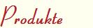 Produkte